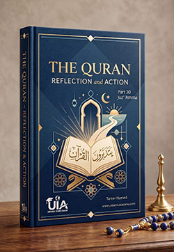 The Quran: Reflection & Action | Part 30 - Juz' 'Amma